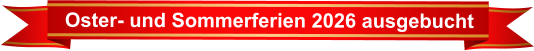 Oster- und Sommerferien 2026 ausgebucht